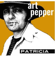 Art Pepper - Patricia