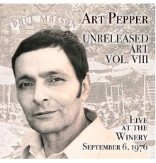 Art Pepper - Unreleased Art, Vol. VIII: Live at the Winery, September 6, 1976 (Live At The Winery, 1976)