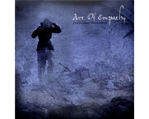 Art of Empathy - Posthuman Decadence