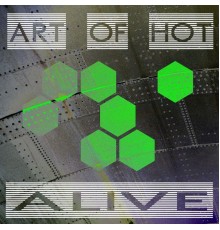 Art of Hot - Alive