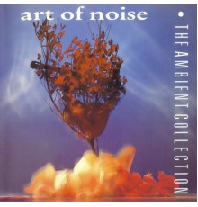 Art of Noise - The Ambient Collection