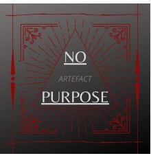 Artefact - No Purpose