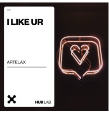 Artelax - I Like Ur