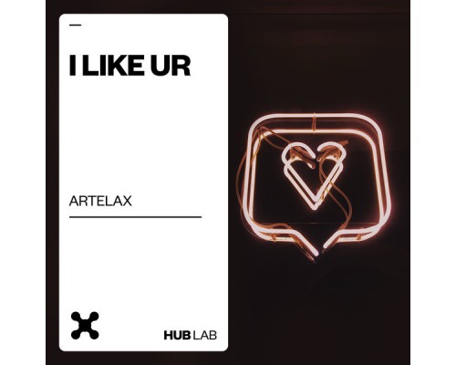 Artelax - I Like Ur Artelax - I Like Ur