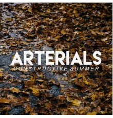 Arterials - Constructive Summer