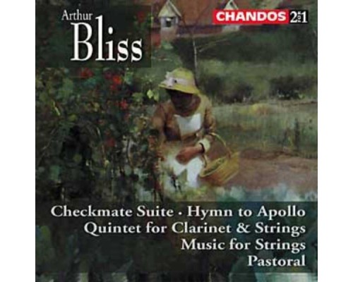 Arthur Bliss - BLISS Checkmate Suite / Clarinet Quintet / Hymn to Apollo / Music for Strings
