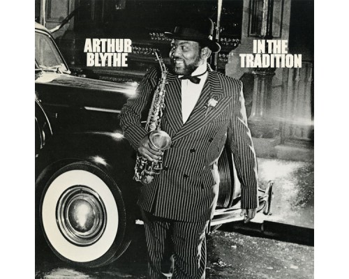 Arthur Blythe - In the Tradition