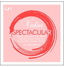 Arthur Grumiaux - Violin Spectacular