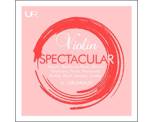 Arthur Grumiaux - Violin Spectacular