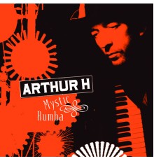 Arthur H - Mystic Rumba