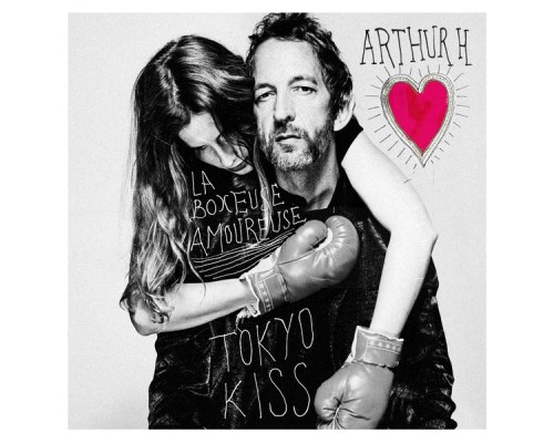 Arthur H - La boxeuse amoureuse / Tokyo Kiss
