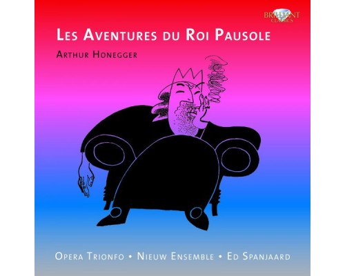 Arthur Honegger - Les Aventures du Roi Pausole