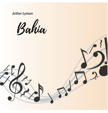 Arthur Lyman - Bahia