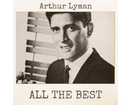 Arthur Lyman - All The Best