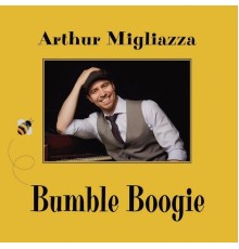 Arthur Migliazza - Bumble Boogie