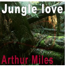 Arthur Miles - Jungle Love