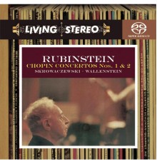 Arthur Rubinstein - Stanislaw Skrowaczewski  - Chopin : Piano Concertos