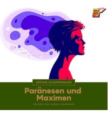 Arthur Schopenhauer - Paränesen und Maximen