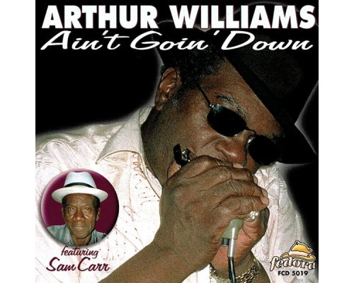 Arthur Williams - Ain't Goin' Down