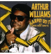 Arthur Williams - Harpin' on It