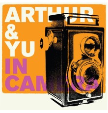 Arthur & Yu - In Camera