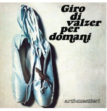 Arti + Mestieri - Giro di valzer per domani