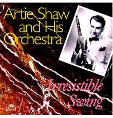 Artie SHAW - Irresistible Swing