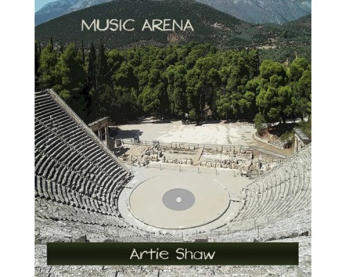 Artie SHAW - Music Arena