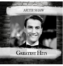 Artie SHAW - Greatest Hits