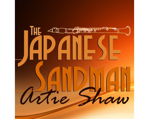 Artie Shaw - The Japanese Sandman