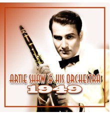 Artie Shaw & His Orchestra - 1949