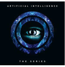 Artificial Intelligence - The Series