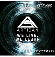 Artisan - We Live, We Learn