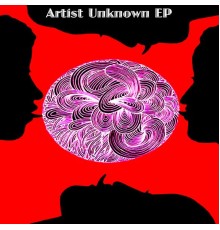 Artist Unknown - Artist Unknown EP