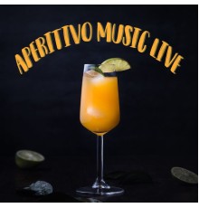 Artisti Vari - Aperitivo music live