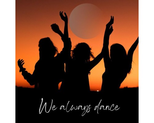 Artisti Vari - We Always Dance