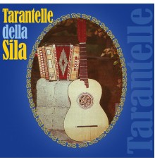 Artisti Vari - Tarantelle della Sila