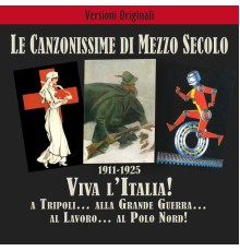 Artisti Vari - Viva l’Italia 1911-1925