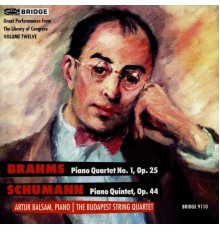 Artur Balsam, Budapest String Quartet - Brahms: Piano Quartet No. 1, Op. 25 - Schumann: Piano Quintet, Op. 44 (Live)