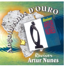 Artur Nunes - Angola Anos d'Ouro: Reviver Artur Nunes