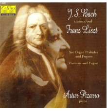 Artur Pizarro - Liszt: Bach Transcriptions