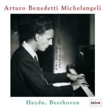 Arturo Benedetti Michelangeli - Haydn, Beethoven (Arturo Benedetti Michelangeli)