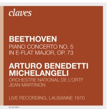 Arturo Benedetti Michelangeli - Jean Martinon - Orchestre National de l'ORTF (Live Recording, Lausanne 1970) - Beethoven: Concerto pour piano n°5