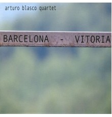 Arturo Blasco Quartet - Barcelona - Vitoria