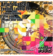 Arturo Garces - Feeling Lovely EP