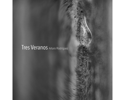 Arturo Rodriguez - Tres Veranos