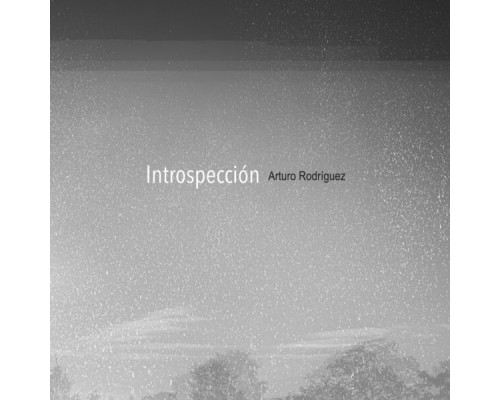 Arturo Rodriguez - Introspección