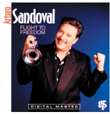 Arturo Sandoval - Flight To Freedom