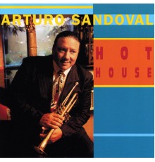 Arturo Sandoval - Hot House