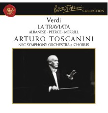 Arturo Toscanini - Verdi: La Traviata